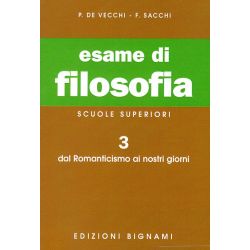 Esame di Filosofia 3: Dal Romanticismo ai nostri giorni - Scuole Superiori