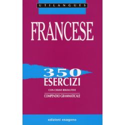 IMPARARE IL FRANCESE: La guida completa per imparare il Francese  velocemente e in modo semplice. Contiene grammatica e sintassi.